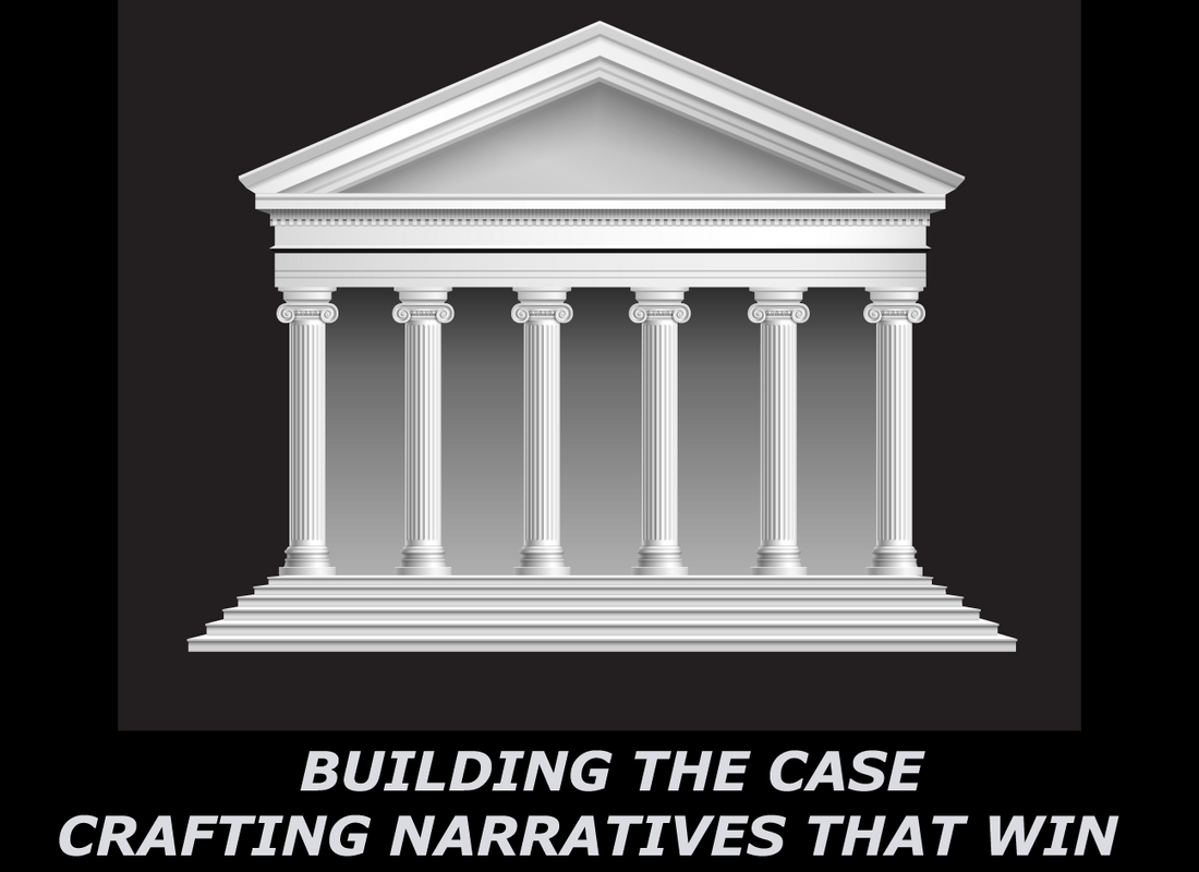 Building The Case: Storytelling When Facts are Fixed and Stakes are High